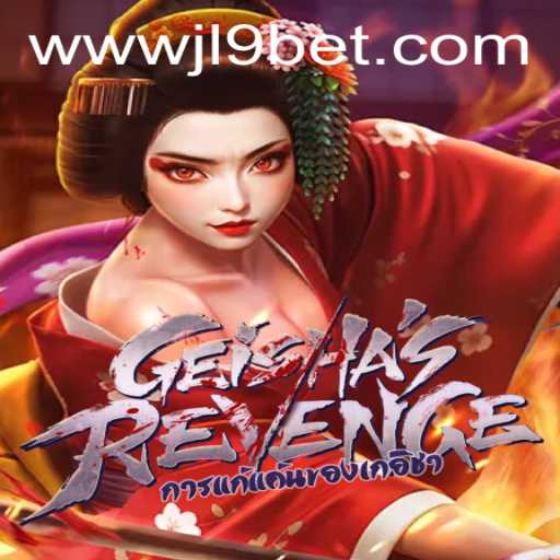 GeishasRevenge: Unveiling the Secrets of JL9 Bet's Captivating New Game